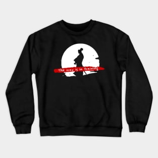 " The Way is in Training " V.3 Miyamoto Musashi Crewneck Sweatshirt